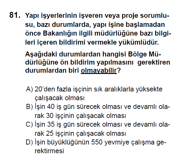 1. -Yapı işi 30 iş gününden fazla sürecek ve devamlı olarak 20 den fazla işçi çalışacaksa, 2.