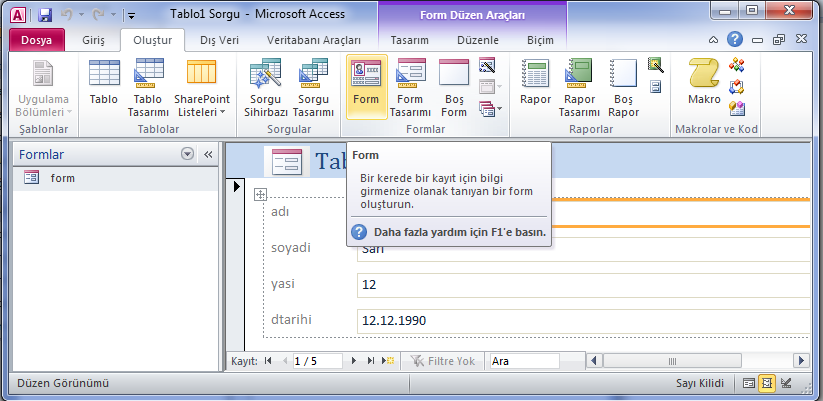 - 11-5.5. Form Oluşturmak Form, tabloya bilgi giriş yapmanın başka bir yoludur. Paket programlardaki kullanıcı ara yüzü gibi ekranlar oluşturulur.