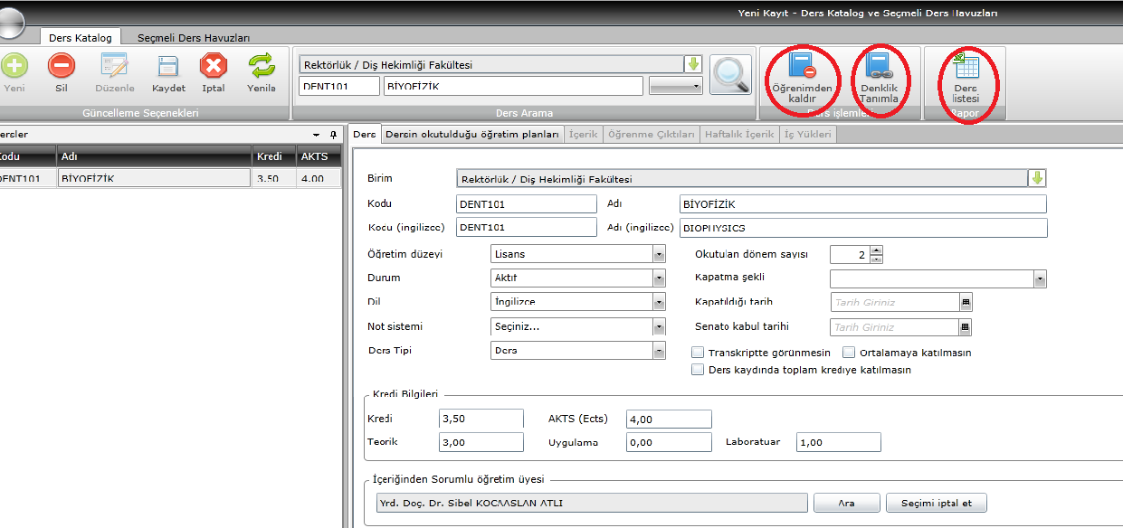Aynı ekran üzerinde sol üst kısımda yer alan butonlarla, girişi yapılan ders öğrenimden kaldırılabilir, denklik tanımlanabilir ve Ders Listesi Raporu excel formatında alınabilir.