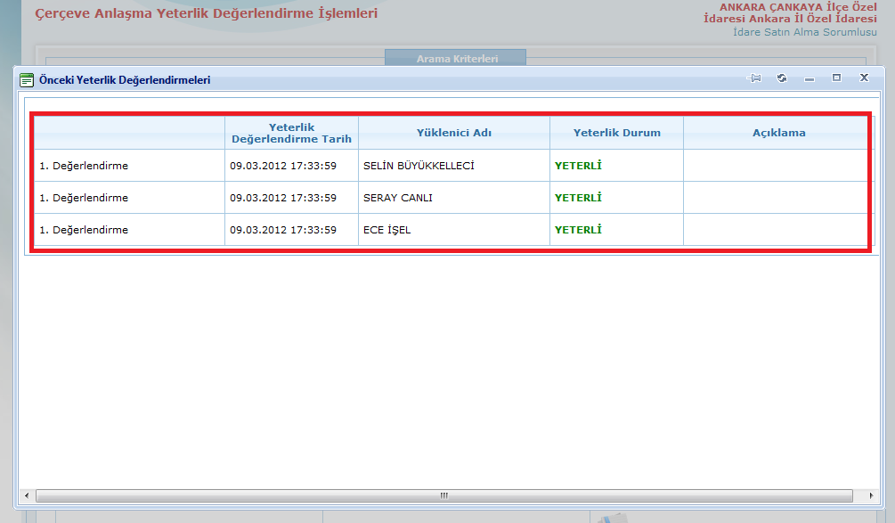 Ekran 3 : Önceki Değerlendirmelerin Görüntülenmesi butonu Ekran 4 : Önceki Değerlendirmelerin