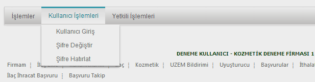 Ekranın sol üst bölümünde bulunan İşlemler modülü ile firma yetkilisi ve kullanıcısı tarafından aşağıdaki işlemler yapılabilir: Şekil 9. İşlemler Menüsü ekran görüntüsü.