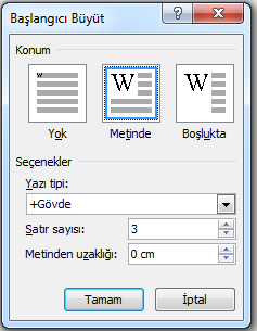 Konum, yazı tipi, ilk harfin satır sayısı, metinden uzaklığı gibi biçimlendirmeler için küçük büyük harf seçenekleri yazısına tıklanır ve Şekil 3.