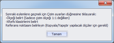 Eğer eklediğiniz dosya bir vektör dosyasıysa (.dwg gibi), ölçeği ayarlamalısınız. (Ölçek 1:1 ölçekliyse bu işlemi yapmanıza gerek yoktur.