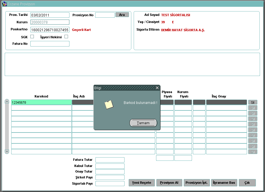 * Aşağıdaki ekrandaki Fiyat Bulunamadı mesajı çıkmışsa Piyasa Fiyatı alanına ilacın fiyatını girerek tüm barkod girişleri tamamlandıktan sonra Provizyon Al butonuna basılır ve provizyon numarası