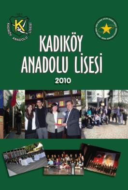 Okul Tanıtım Günleri 8-18 Temmuz 2010 Burası Kadıköy Anadolu, Amacımız Fark Yaratmak ilkesiyle eğitim çalıģmalarını sürdüren okulumuzun, en iyi Ģekilde tanıtılması ve en baģarılı öğrencilerin