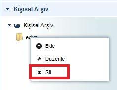 2.5 Kişisel Arşiv Klasörünün Silinmesi Silinmek istenen Kişisel Arşiv Klasörünün üzerinde fare sağ klik yapıldığında çıkan seçeneklerden işlemi gerçekleştirilir.