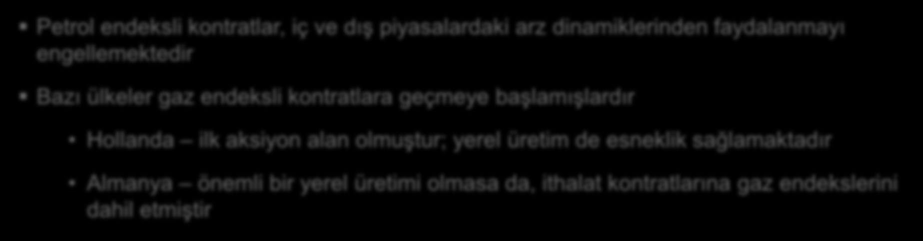 Uluslararası Piyasaların Analizi: A&Ü, Toplama ve İşleme İthalat sözleşmelerindeki petrol endeksli fiyatlandırma Piyasa gelişimini olumsuz etkilemektedir; ithalatçılar gaz endeksli fiyatlandırmayı