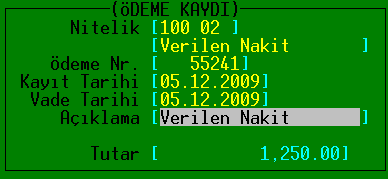 5 6 7 [F9] ile ödeme onayı verildiğinde Ödeme Türleri seçim ekranı gelecektir. Ekrana gelen Ödeme Türlerinden Nakit : Tahsil ve Tediye makbuzları için kullanılır.