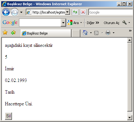 Şekil 4.18: Liste.asp sayfasının tarayıcıdaki görüntüsü İsteğe göre kayıtsil.asp sayfasında kullanıcının silmek istediği kaydı görüntüleyebilirsiniz.