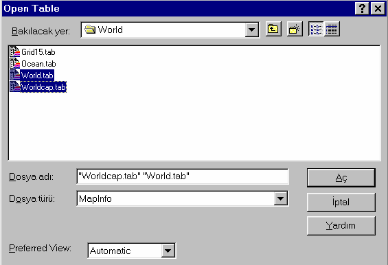 4. MAPINFO BAŞLANGIÇ. 4.1 Dosya Açmak. 1. File menüsünden Open Table seçilir. 2. World Dizininin içine girilir 3. World ve Worldcap Tabloları seçilir. Aç (Open) butonu kliklenir.