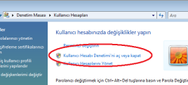 WINDOWS WISTA SİSTEM AYARLARI Başlat + Ayarlar + Denetim Masası yolu ile denetim masasını açın. Kullanıcı Hesapları nı bulup çift tıklayarak açınız. Kullanıcı Hesabı Denetimi Aç veya Kapat tıklayınız.