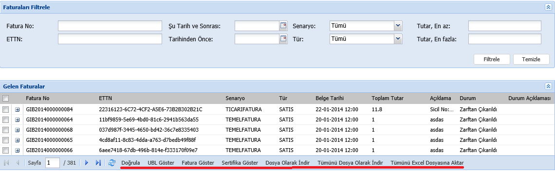 4.1.1.1 Gelen Fatura Gelen fatura bölümünün bazı yetenekleri şöyle sıralanabilir: Alıcıya gelen tüm faturalar ve fatura özellikleri görüntülenir.