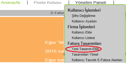 4.2.3 Fatura Tasarımları Fatura Tasarımları iki bölümden oluşmaktadır. Kullanıcılar yeni e-fatura tasarımı oluşturabilirler ve ya mevcut tasarım üzerinde değişiklik yapabilirler.