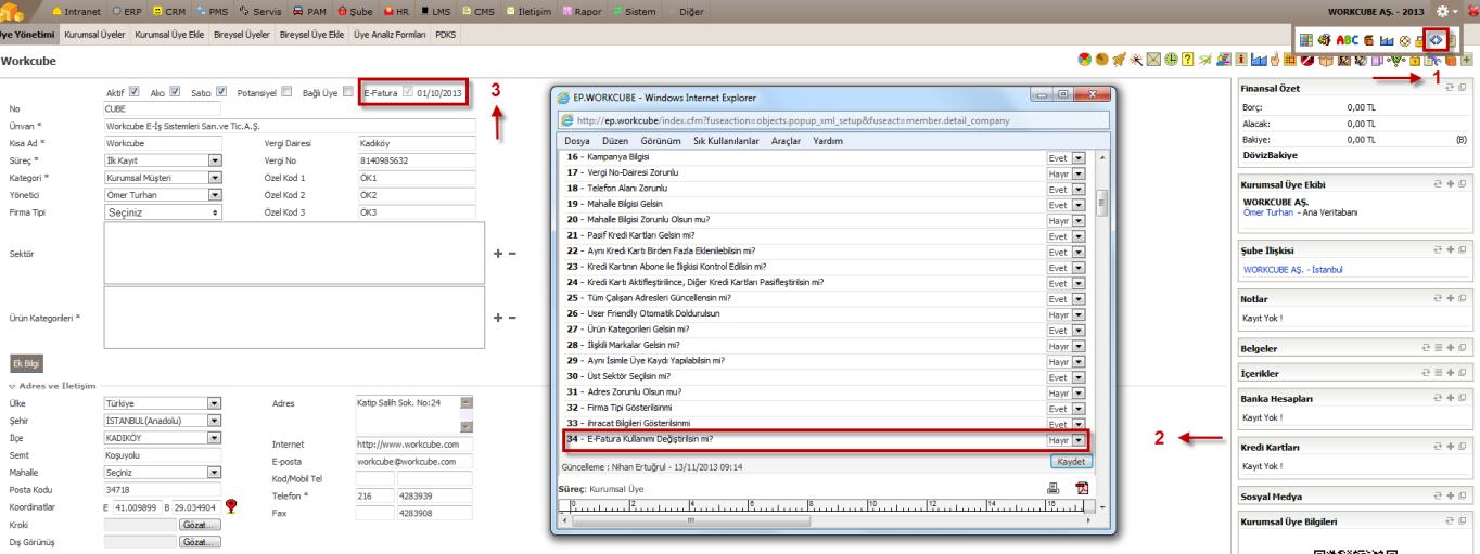 Üye Yönetimi Üye detayında E-Fatura checkbox ını işaretlediğinizde ve tarih belirttiğinizde, belirtmiş olduğunuz tarihten itibaren carileriniz ile E-Fatura işlemleri yapabilir ve üye listeleme