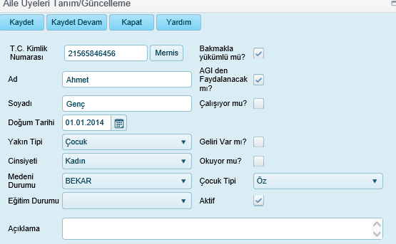 Aile Üyeleri sekmesinden Ekle butonuna tıklanır. Aile Üyeleri Tanım/Güncelleme sayfası açılır. Buradan aşağıdaki bilgiler girilerek aile üye kaydı oluşturulur.