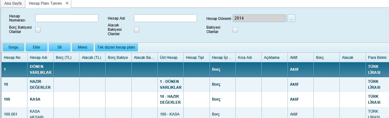 Yapılacak işlemler : 1- Sorgulama 2- Ekleme 3- Silme 4- Menü 5- Grid Sağ Click Menü 6- Tek Düzen Hesap Planı 5.8.1. Sorgulama Hesap Numarası Hesap Adı Hesap Dönemi Borç Bakiyesi Olanlar Alacak Bakiyesi Olanlar Bakiyesi Olanlar Hesap Numara bilgisi.