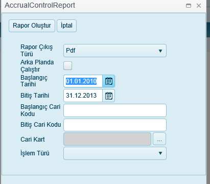 Başlangıç Tarihi Bitiş Tarihi Başlangıç Cari Kodu Bitiş Cari Kodu Cari Kart Tahakkuk başlangıç tarihi
