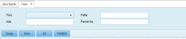 Bu sayfada yapılabilecek İşlemler: 1- Tapu Sorgulama 2- Tapu Ekleme 6.1. Tapu Sorgulama Aşağıdaki alanlar ile tapu sorgulaması yapılabilir.