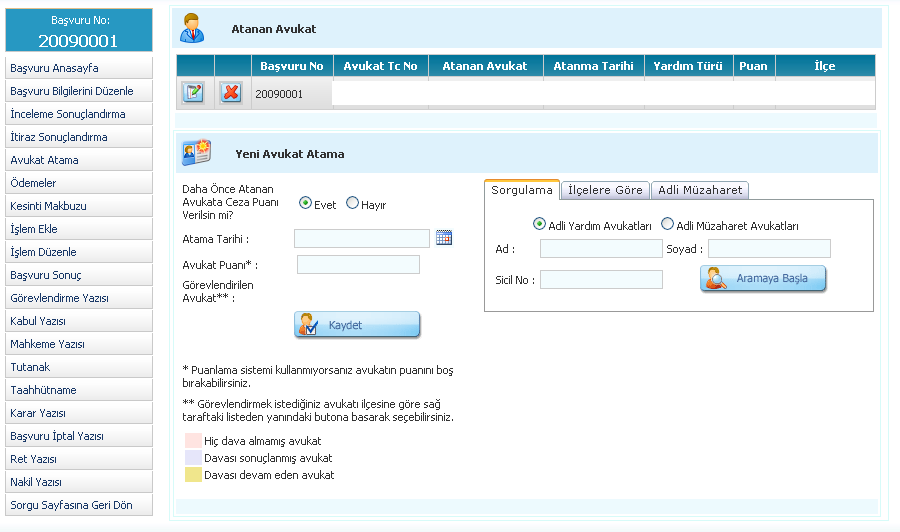 Gelişmiş sorgulama ekranının sağlanması Avukat ekleme bölümünde çoklu avukat seçiminin sağlanması İlçelerde görevlendirilen avukat listesinin, inceleme sonuç bekleyen başvuruların listesinin,