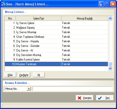 Hazır Sms Tanımları Teknik serviste işlemleri gerçekleştirirken her işleme karşı, sms açıklaması girilmesi zaman