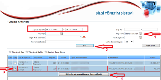 62 Şekil 63 Yukarıdaki resimde arama kriterlerini kullanarak 1Numaralı okla size gelen idare transfer