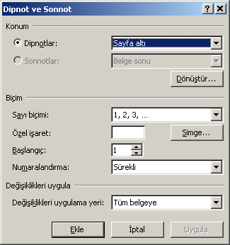 Dipnot/Sonnot Eklemek Dipnotlar, belgede konu akışını bozmadan konuyla ilgili verilmesi gereken ek açıklamaları, metinle ilgili yorumları içerir.