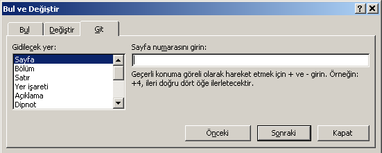 Tüm Sözcük Formlarını Bul (English): İngilizce yazılmış metinler için geçerlidir. Belge içerisinde aranan kelimelerin çeşitli zaman çekimlerini bulur.