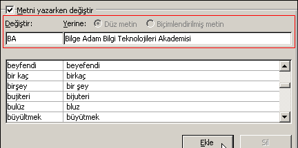 5. 6. 7. 8. Office Düğmesi Word Seçenekleri butonuna tıklanır. Yazım Denetleme Otomatik Düzeltme Seçenekleri butonuna tıklanır. Otomatik Düzelt ekranında bulunan Değiştir bölümüne TC yazılır.