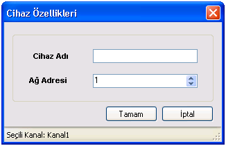 Ana Menü 34 kapatir. 4.3.1.2 Kanal Düzenle Yeni Cihaz... Sil Özellikler... Seçili kanalda yeni cihaz yaratir Kanali siler Kanalin özelliklerini görüntüler Yeni Cihaz.