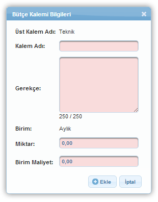 Bütçe Bütçe Kalemi Bilgileri Penceresinde, Sisteme eklenecek her bir bütçe kaleminin adı, birimi, miktarı ve birim maliyeti yazılır.