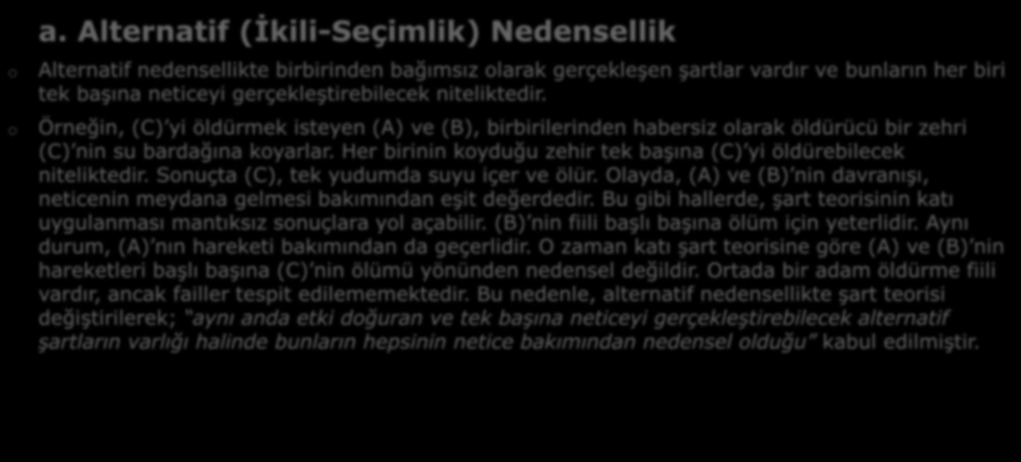 C- NEDENSELLİK BAĞLANTISINA İLİŞKİN ÖZEL DURUMLAR o o a.