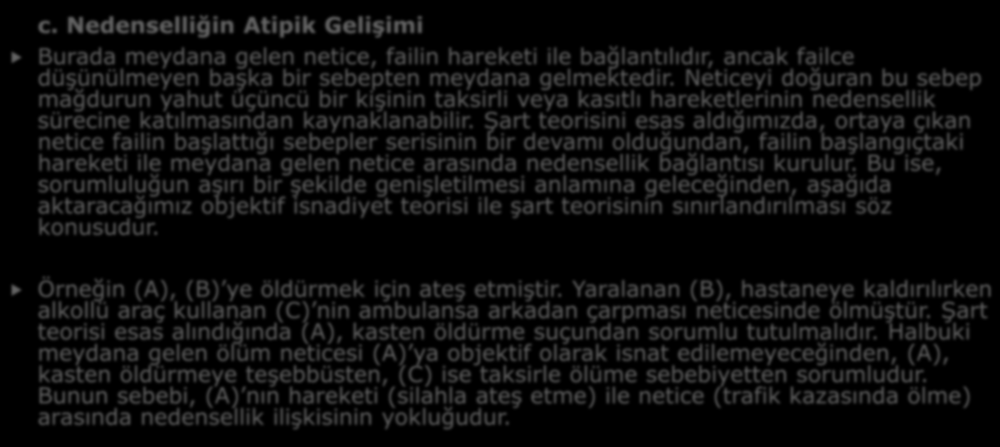 C- NEDENSELLİK BAĞLANTISINA İLİŞKİN ÖZEL DURUMLAR c.