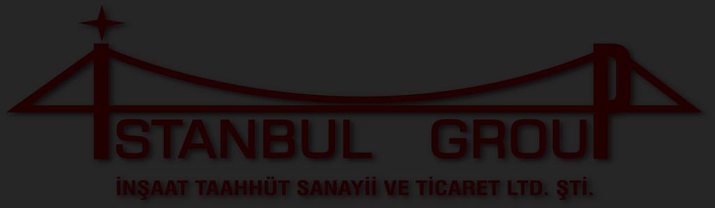 CONTACT İSTANBUL GROUP CONSTRUCTION LLC Fener Kalamış Cd. No 72/9 PK.34740 Fenerbahçe Kadikoy/ISTANBUL TURKEY +90 532 241 12 33 +90 216 416 57 10-11 +90 216 416 57 12 info@istanbulgroup.com.tr www.