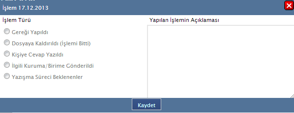 Gelen Kutusu ve Açılan Başvuruya İşlem Yapılması Eğer evrak üzerinde işlem yapılacaksa işlem butonuna tıklanır. İşlem butonunda 5 seçenek bulunur.