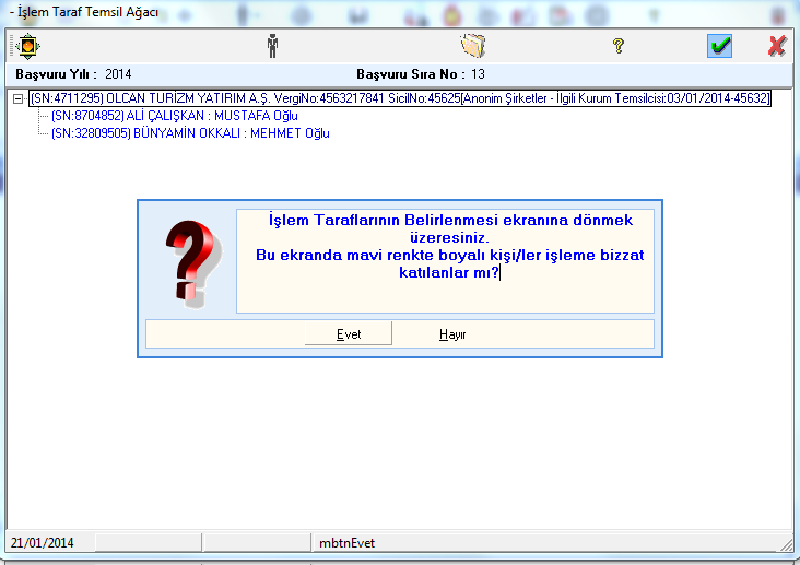 İşlem Taraf Temsil Ağacı' ekranında temsil edilen ve eden kişiler görüntülenir. Eğer temsil tamamlanmışsa butonu kullanıldığında İşlem Taraflarının Belirlenmesi ekranına dönmek üzeresiniz.
