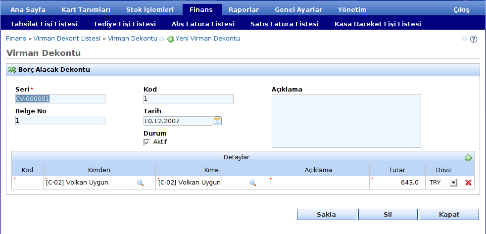içerisinde bu kayıt düzenlenecek şekilde açılır. Ayrıca Yeni Virman Dekontu sekmesiyle yeni bir virman dekontu girişi yapılabilmektedir.