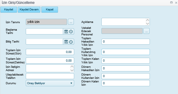 İzin Tanımı Başlama Tarihi Bitiş Tarihi Dönüş Tarihi Toplam İzin Süresi (Gün) Toplam İzin Süresi (Saat) İzin İletişim Adresi Ulaşılabilecek Telefon Açıklama Vekalet Edilecek Personel Durumu Toplam