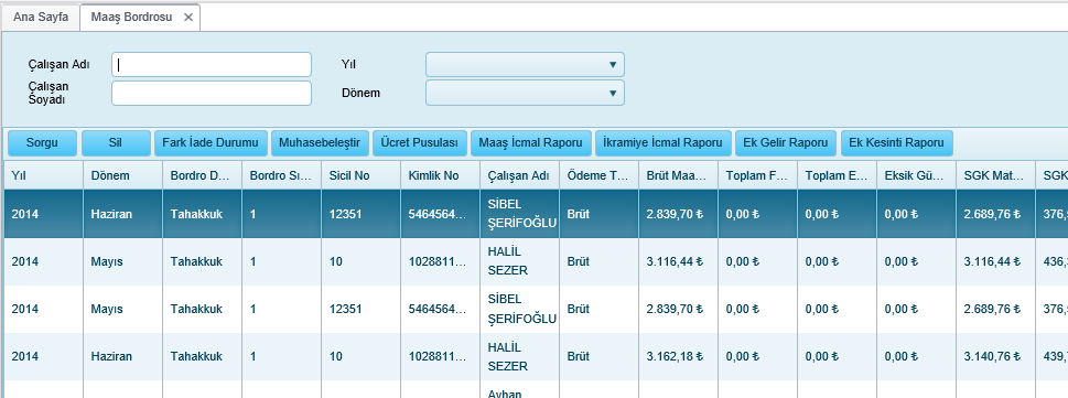 Yıl Yıl bazında sorgulama yapılmak isteniyorsa seçilir.örn.2012,2013,2014, Dönem Dönem bazında sorgulama yapılmak isteniyorsa seçilir.(örn.