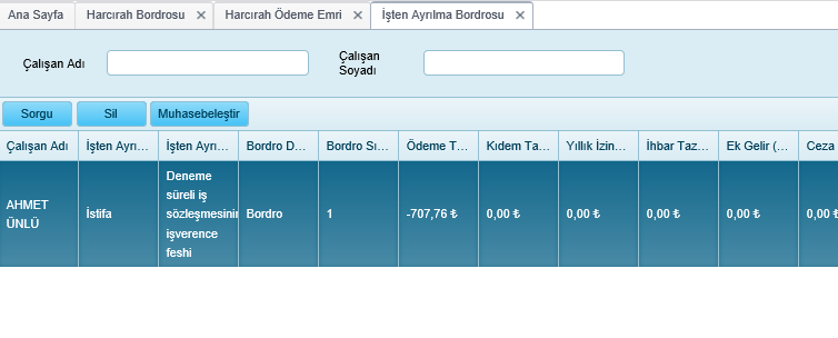 Çalışan Adı Soyadı Bordrosu oluşturulmuş çalışan bazında çalışan adı ve soyadı girilerek sorgulama yapılabilir. Muhasebeleştir Butonu: Seçilen harcırah bordrosu muhasebeleşti durumuna gelir.