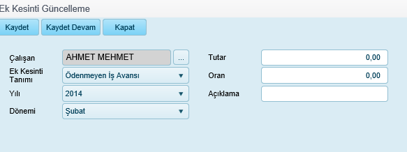 Ekle butonuna tıklanır Ek Kesinti Güncelleme /Tanım sayfası açılır. Buradan aşağıdaki bilgiler girilerek ek kesinti kaydı oluşturulur.