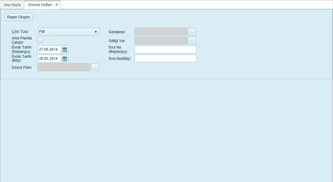 Aşağıdaki Alanlar ile zimmet defteri raporu oluşturulabilir.