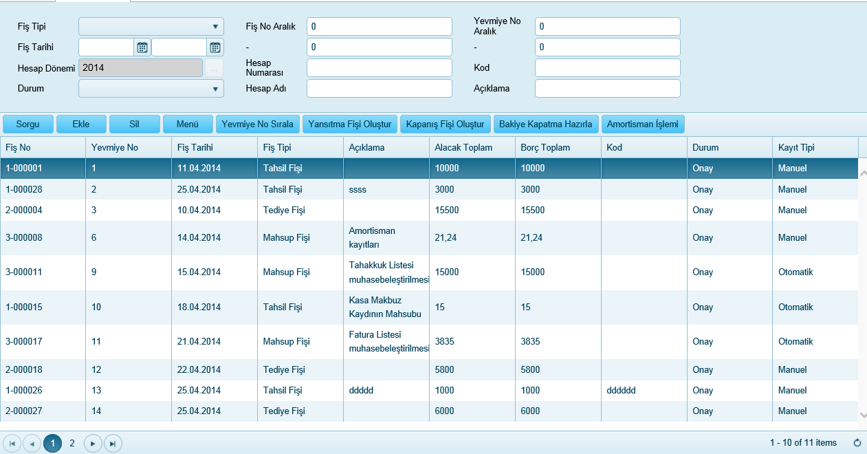 Fiş İşlemleri menüsü tıklandığında, aktif hesap dönemine ait muhasebe fiş listesi sorgulama ekranı açılır.