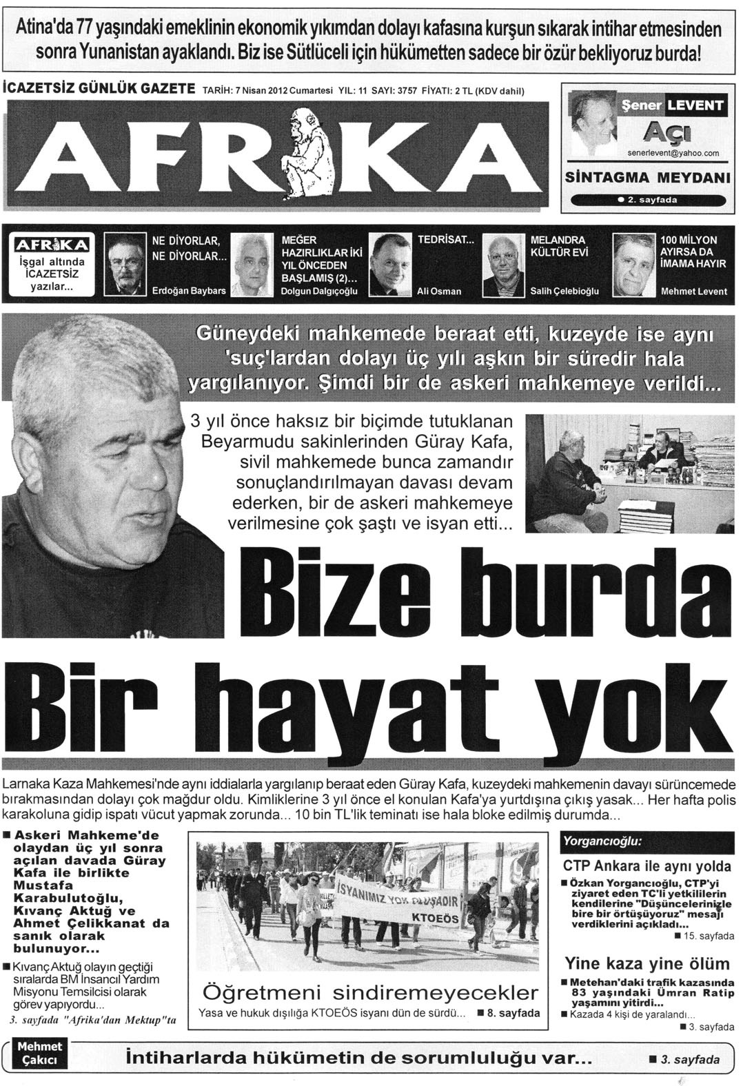 Fiillerin olumsuzluk çatýlarýný kuran vurgusuz ek. 7-Yýlýn onikinci ayý. Bir nota. 8-Sesin tonuna göre piþmanlýk, öfke, özlem, beðenme, sevgi gibi duygular anlatýr. Baryum'un kýsaltmasý. Ek.