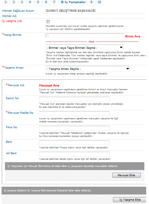 İÇ YAZIŞMALAR Kaydedilmekte olan hizmetin sunumunda varsa yapılması gereken kurum içi yazışmalar şekil 36 da gösterilen ekrandan girilecektir.