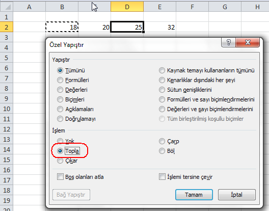 Bu pencerede işlem bölümünden topla komutunu seçip tamam düğmesine tıklarsanız 18 ve 25 sayılarının toplanarak, hücreye 43 değerinin yazıldığını görebilirsiniz.