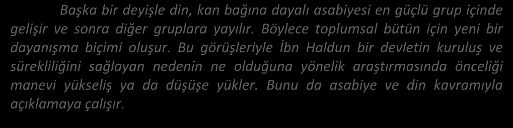 İbn Haldun mülke/hükümdarlığa bırakır. Riyasetle hükümdarlık arasındaki temel ayrım, gücün meşru kullanımında açığa çıkar. Riyasette egemenliğin güçle sürdürülmesi söz konusu değildir.