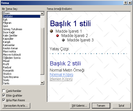 Belgemizde kullanılmak üzere önceden belirlenmiş yazı tipi, sayfa zemin rengi, başlık stili, madde imi biçimi gibi çeşitli stillerin bulunduğu temaları listeler.