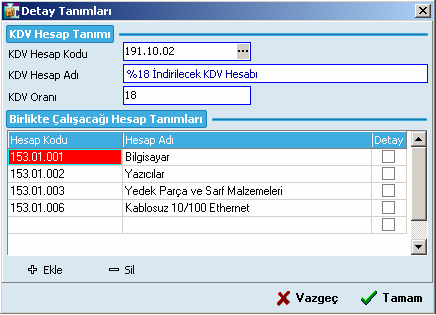 kdv hesabı oluşturmak için Ekle butonuna, var olan KDV hesabını tanımlamadan silmek için Sil butonuna basabilirsiniz.