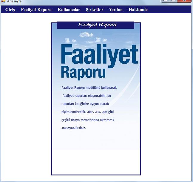 FAALİYET RAPORU PROGRAMI Bu program 6102 sayılı Türk Ticaret Kanununa göre kurulan ve faaliyet gösteren anonim, limited ve