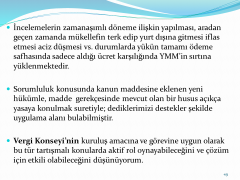 BİRİNCİ OTURUM halinde, tasdikin kapsamı ile sınırlı olmak üzere, ziyaa uğratılan vergilerden ve kesilecek cezalardan mükellefle birlikte müştereken ve müteselsilen sorumlu olurlar.